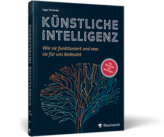 K&uuml;nstliche Intelligenz  - Wie sie funktioniert und was sie f&uuml;r uns bedeutet